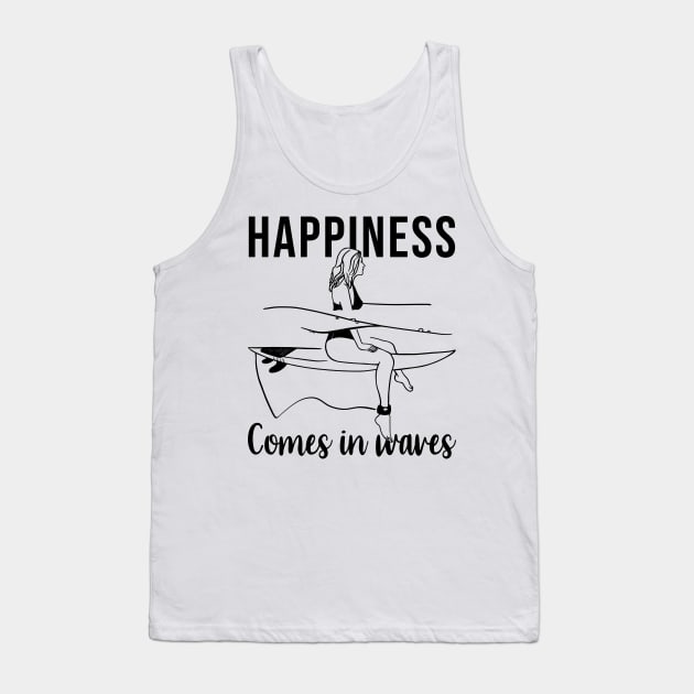 Surfer Girl Happiness comes in waves Tank Top by SusanaDesigns
